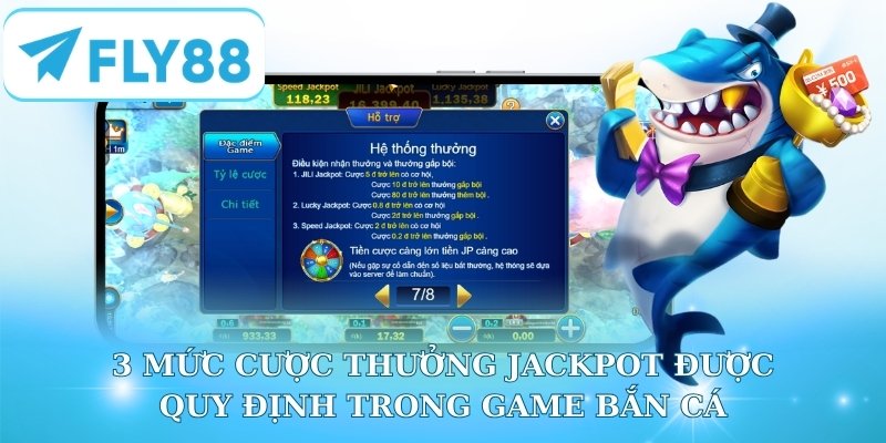 3 mức cược thưởng nổ hũ Jackpot được quy định trong game bắn cá