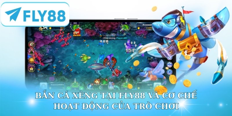 Bắn cá xèng tại Fly88 và cơ chế hoạt động của trò chơi