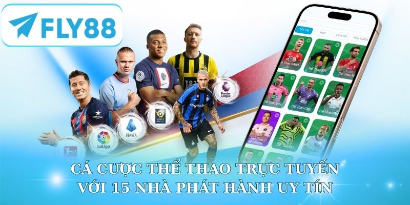 Cá cược thể thao trực tuyến với 15 nhà phát hành uy tín